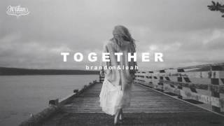 [Lyrics + Vietsub] Together - Brandon &amp; Leah