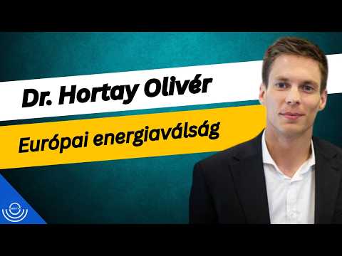 Pirkadat: Dr. Hortay Olivér – Európai energiaválság
