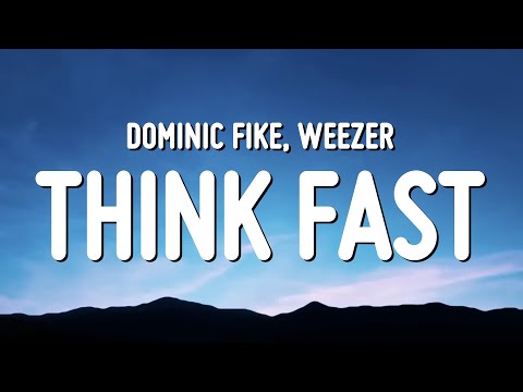 Dominic Fike - Think Fast (Lyrics) ft. Weezer