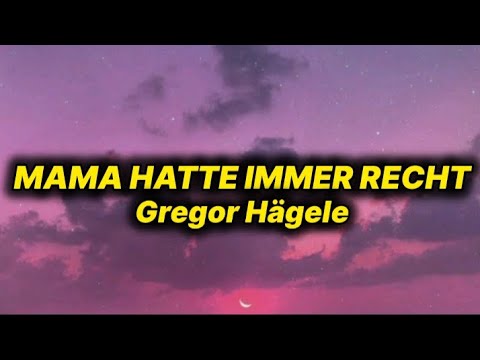 Gregor Hägele - MAMA HATTE IMMER RECHT (lyrics/text)