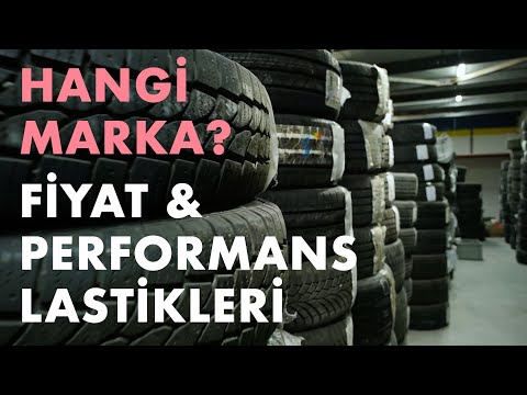 FİYAT PERFORMANS LASTİKLERİ NELERDİR?