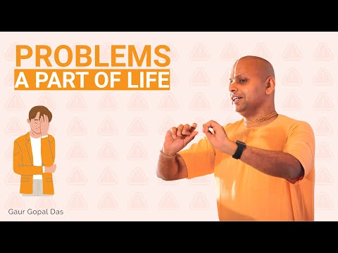 Problems: A part of life by Gaur Gopal Das Video