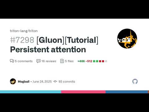 [Gluon][Tutorial] Persistent attention by Mogball · Pull Request #7298 · triton-lang/triton