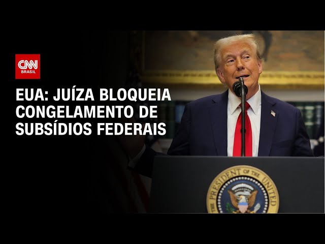 EUA: Juíza bloqueia congelamento de subsídios federais | WW