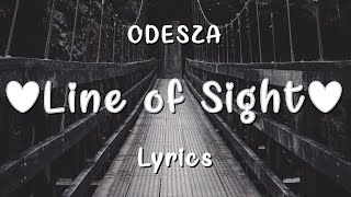 ODESZA - Line Of Sight (Lyrics) [feat. WYNNE &amp; Mansionair]