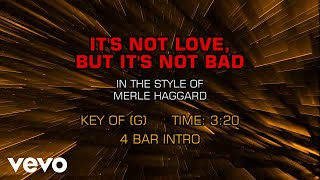Merle Haggard - It&#39;s Not Love But It&#39;s Not Bad (Karaoke)