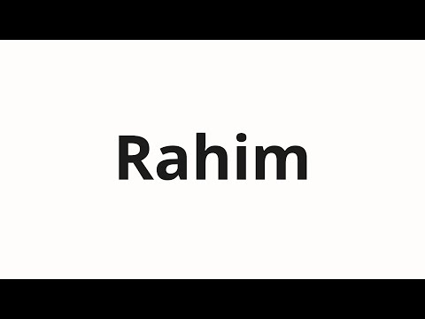 How to pronounce Rahim