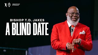 A Blind Date - Bishop T.D. Jakes