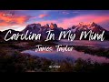 James Taylor - Carolina In My Mind (Lyrics)