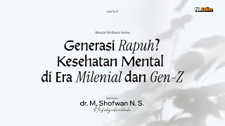 Download lagu Generasi Rapuh? Kesehatan Mental di Era Milenial dan Gen Z - dr. Muhammad Sofwan N. S mp3