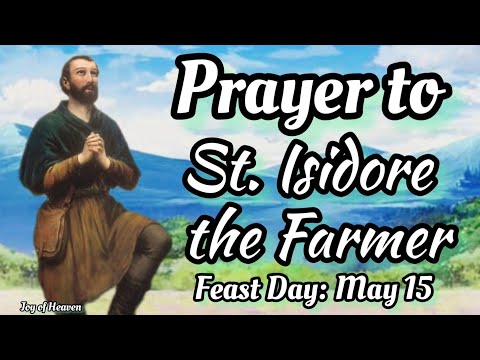 Powerful Prayer to ST. ISIDORE THE FARMER / Feast Day: May 15
