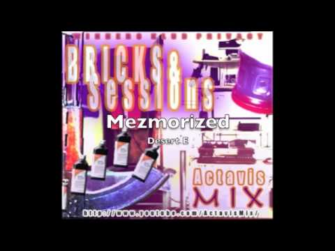 Deseret E - mezmorized (Bricks & Sessions)