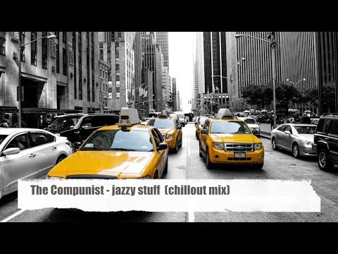 The Compunist - Jazzy Stuff (Chillout Mix) taken from "Extraordinary Chill Lounge 6 (HD)