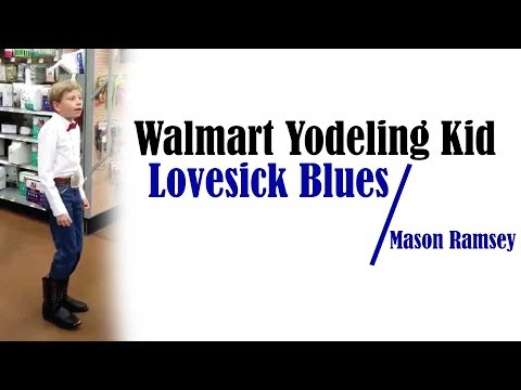 Walmart Yodelling Kid // Mason Ramsey - Lovesick Blues lyrics