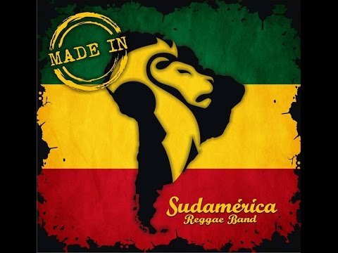 SUDAMERICA REGGAE BAND - MADE IN - 2015 (ALBUM COMPLETO) - REGGAE ARGENTINA