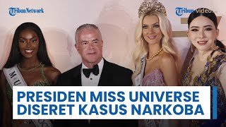 Presiden Miss Universe Diseret Kasus Narkoba & Senpi Ilegal di Meksiko, Kontroversi Panjang Melanda