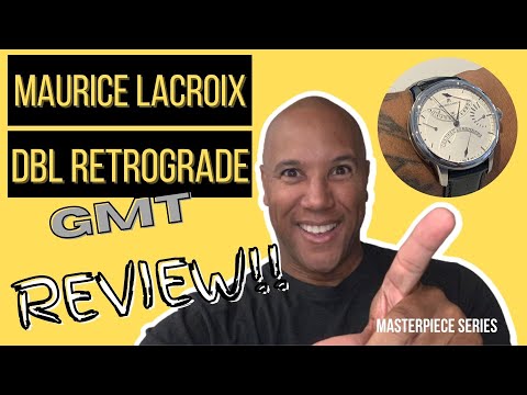 MAURICE LACROIX WATCH REVIEW| DOUBLE RETROGRADE GMT| Masterpiece Series wrist watch