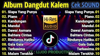 Download lagu CEK SOUND DANGDUT KALEM ALBUM PILIHAN 2025 | DANGDUT SLOW BASS 2025 | SUARA JERNIH, BASS EMPUK !!! mp3
