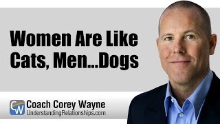 Women Are Like Cats Men Dogs