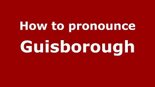 How to pronounce Guisborough
