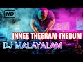 INNEE THEERAM THEDUM MALAYALAM DJ SONG