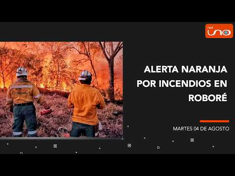 ALERTA NARANJA POR INCENDIOS EN ROBORÉ