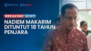 BREAKING NEWS: Nadiem Makarim Dituntut 18 Tahun Penjara & Denda Rp1 Miliar Imbas Korupsi Chromebook
