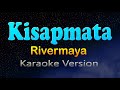 KISAPMATA Rivermaya Karaoke Version