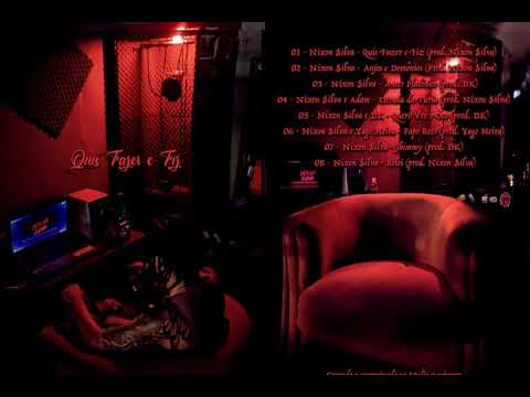 Nixon $ilva - Quis Fazer e Fiz (EP COMPLETO)