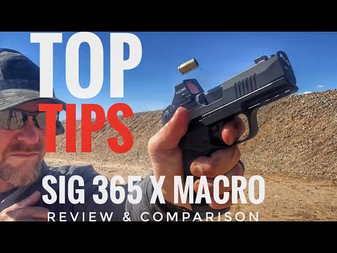 TOP TIPS - Sig P365X Macro Review & Comparison