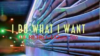 Lil Retro and Liquor Sto  I DO WHAT I WANT (Official Music Video)