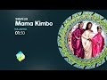 MAMA KIMBO EPISODE 1 FULL