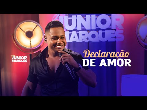 Junior Marques - Declaração de Amor