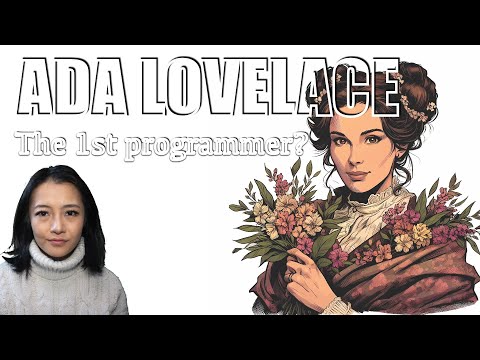Ada Lovelace: The woman who invented coding, and her bug!
