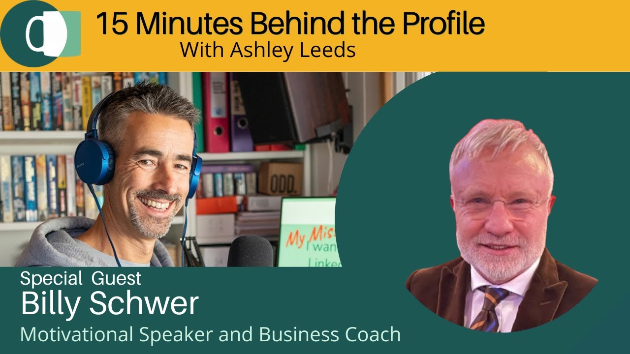 Billy Schwer, -  LinkedIn Live show '15 Minutes Behind the Profile' Show number 97