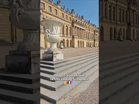 Things I wish I knew before visiting Versailles 🇫🇷👑⛲ #versailles #france #chateauversailles