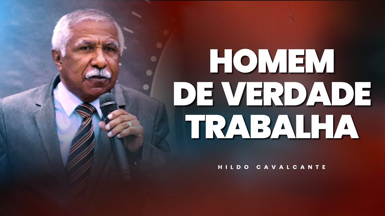 Homem de Verdade Trabalha | Hildo Cavalcante