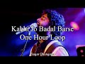 Kabhi jo badal barse | Arijit Singh | One hour loop