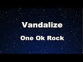 Karaoke♬ Vandalize - One Ok Rock 【No Guide Melody】 Instrumental, Lyric