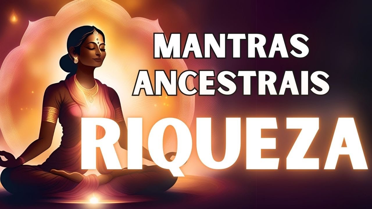🔯OS 3 MANTRAS DA RIQUEZA | SINTA A DIFERENÇA HOJE !  | PODEROSOS MANTRAS ANCESTRAIS