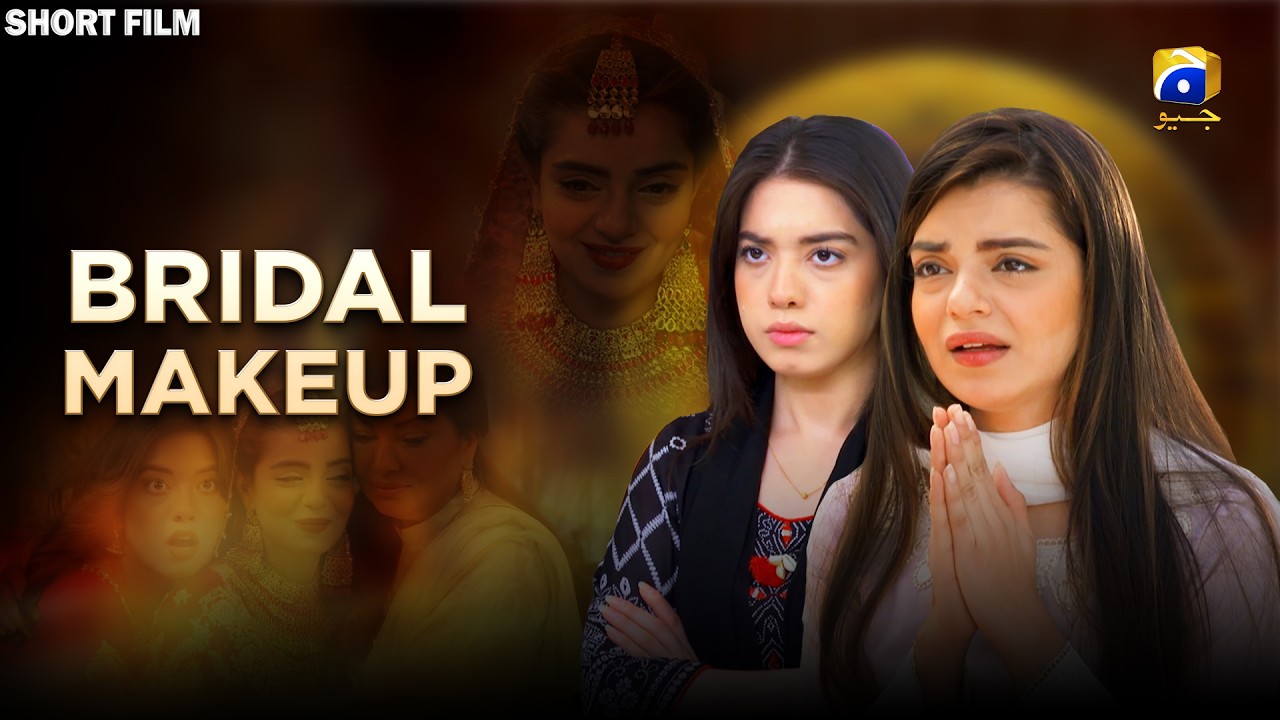 Dikhawa - Bridal Makeup | Srha Asghar - Areesha Razi | Har Pal Geo