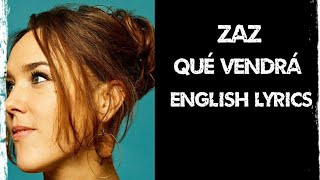 Zaz - Qué vendrá - what will come  ( lyrics in English ) from France 🇨🇵🇨🇵