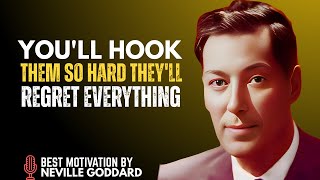 YOU'LL HOOK THEM SO HARD THEY'LL REGRET EVERYTHING, #NevilleGoddard#audiobooks#motivation#teachings