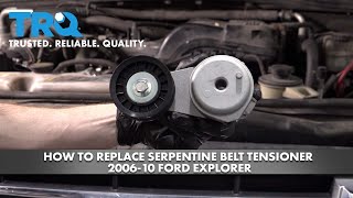 How To Replace Serpentine Belt Tensioner 2006-10 Ford Explorer