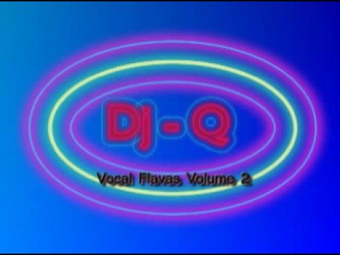 Dj Q- track 7 (vocal Flavas volume 2) october 2008
