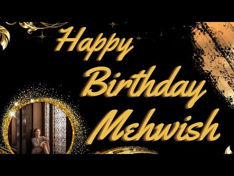 Happy birthday Mehwish ||Birthday song with name ||AKT channel