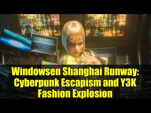 Windowsen Shanghai Runway: Cyberpunk Escapism and Y3K Fashion Explosion