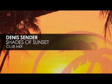 Denis Sender - Shades Of Sunset (Club Mix)
