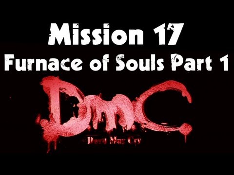 DmC: Devil May Cry - Walkthrough Mission 17 - Furnace of Souls Part 1