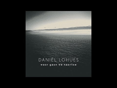 Daniël Lohues - Waor gaon we naortoe